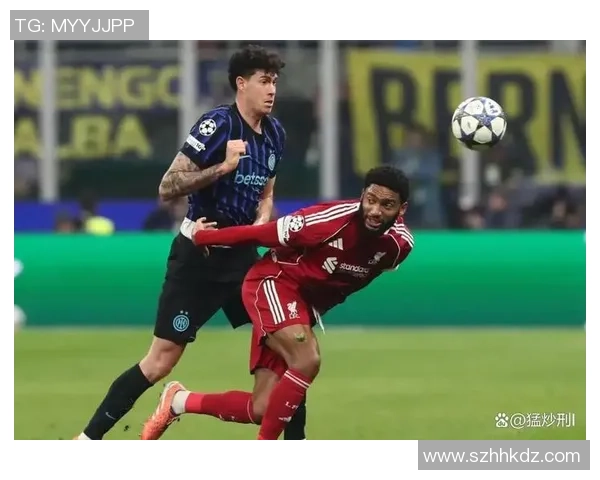 利物浦友谊赛小胜国米意外进球引发全场热烈反响